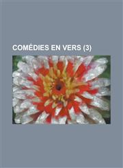 Comedies En Vers (3 ),1234872641,9781234872649