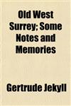 Old West Surrey; Some Notes and Memories,1152789856,9781152789852