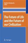The Future of Life and the Future of our Civilization 1st Edition,1402049676,9781402049675