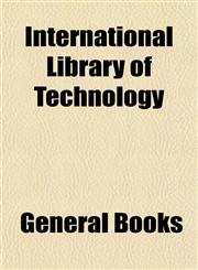International Library of Technology,115474776X,9781154747768