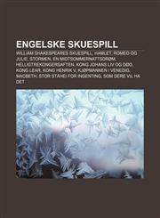 Engelske skuespill William Shakespeares skuespill, Hamlet, Romeo og Julie, Stormen, En midtsommernattsdrøm, Helligtrekongersaften,1232777951,9781232777953