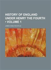 History of England Under Henry the Fourth (Volume 1),1150067438,9781150067433