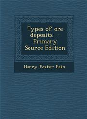 Types of ore deposits  - Primary Source Edition,1294711504,9781294711506
