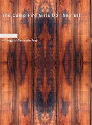 The Camp Fire Girls Do Their Bit,1434622819,9781434622815