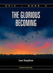 Epic 4 The Glorious Becoming (Hardcover),0978850874,9780978850876