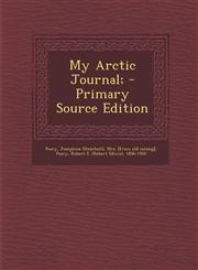 My Arctic Journal; - Primary Source Edition,1295776170,9781295776177