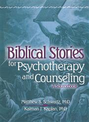 Biblical Stories for Psychotherapy and Counseling A Sourcebook,0789022133,9780789022134