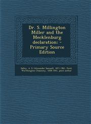 Dr. S. Millington Miller and the Mecklenburg declaration; - Primary Source Edition,1295591766,9781295591763