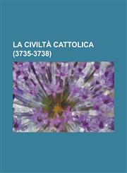 La Civilta Cattolica (3735-3738),1234507706,9781234507701