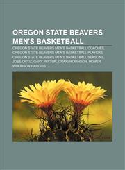 Oregon State Beavers men's basketball Oregon State Beavers men's basketball coaches, Oregon State Beavers men's basketball players,1157898769,9781157898764