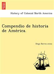 Compendio de historia de América.,1241769109,9781241769109