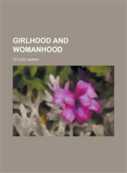 Girlhood and Womanhood,1443216968,9781443216968