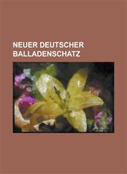 Neuer Deutscher Balladenschatz,1153473895,9781153473897