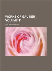 Works of Gautier Volume 11,1154333272,9781154333275