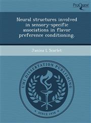 Neural structures involved in sensory-specific associations in flavor preference conditioning.,1244594458,9781244594456