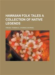 Hawaiian Folk Tales a Collection of Native Legends,1770453024,9781770453029