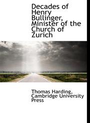 Decades of Henry Bullinger, Minister of the Church of Zurich,1140259458,9781140259459