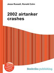 2002 Airtanker Crashes,5510830751,9785510830750