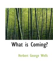 What is Coming?,1103226274,9781103226276