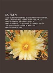 EC 1.1.1 Alcohol dehydrogenase, Isocitrate dehydrogenase, HMG-CoA reductase, Aldose reductase, Malate dehydrogenase,1157595448,9781157595441