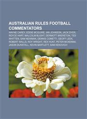 Australian rules football commentators Wayne Carey, Eddie McGuire, Ian Johnson, Jack Dyer, Royce Hart, Malcolm Blight, Dermott Brereton,1155809130,9781155809137