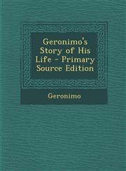 Geronimo's Story of His Life - Primary Source Edition,1293298689,9781293298688
