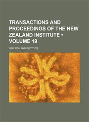 Transactions and Proceedings of the New Zealand Institute (Volume 19),1154072908,9781154072907