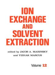 Ion Exchange and Solvent Extraction A Series of Advances, Volume 12,082479382X,9780824793821