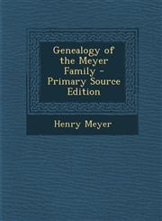 Genealogy of the Meyer Family - Primary Source Edition,1294796127,9781294796121