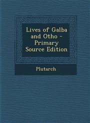 Lives of Galba and Otho - Primary Source Edition,1295654059,9781295654055