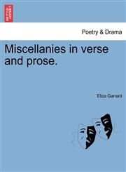Miscellanies in verse and prose.,1241159548,9781241159542