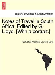 Notes of Travel in South Africa. Edited by G. Lloyd. [With a portrait.],1241491879,9781241491871