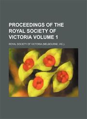 Proceedings of the Royal Society of Victoria Volume 1,1130446778,9781130446777