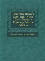 Heinrich Heine's Life Told in His Own Words,1289488401,9781289488406