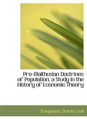 Pre-Malthusian Doctrines of Population, a Study in the History of Economic Theory,111345511X,9781113455116
