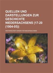 Quellen Und Darstellungen Zur Geschichte Niedersachsens Volume 17-20 (1904-05),1153523159,9781153523158