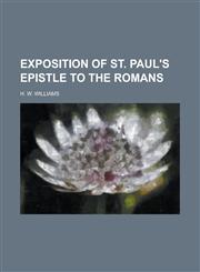 Exposition of St. Paul's Epistle to the Romans,1236899113,9781236899118