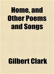 Home, and Other Poems and Songs,1152780646,9781152780644