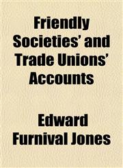 Friendly Societies' and Trade Unions' Accounts,1152506706,9781152506701