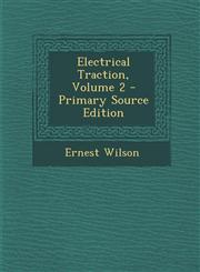 Electrical Traction, Volume 2 - Primary Source Edition,1293612766,9781293612767