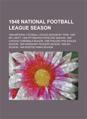 1948 National Football League Season 1948 NFL Draft, 1948 NFL Season, NFL Championship Game, 1948,1155999312,9781155999319
