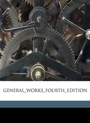 GENERAL_WORKS_FOURTH_EDITION,1175530964,9781175530967