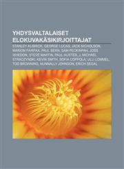 Yhdysvaltalaiset elokuvakäsikirjoittajat Stanley Kubrick, George Lucas, Jack Nicholson, Marion Fairfax, Paul Bern, Sam Peckinpah, Joss Whedon,1232065579,9781232065579