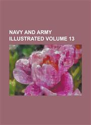 Navy and Army Illustrated Volume 13,1236956001,9781236956002