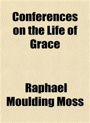 Conferences on the Life of Grace,1151998907,9781151998903