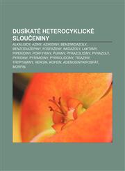 Dusíkaté heterocyklické sloučeniny Alkaloidy, Aziny, Aziridiny, Benzimidazoly, Benzodiazepiny, Fosfazeny, Imidazoly, Laktamy, Piperidiny,1232863394,9781232863397