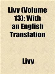 Livy (Volume 13); With an English Translation,1443253294,9781443253291