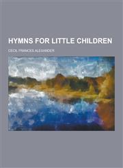 Hymns for little children,1230451366,9781230451367