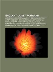 Englantilaiset romaanit Humiseva harju, Utopia, Vuonna 1984, Ruohometsän kansa, Robinson Crusoe, Pimeän käskyläiset, Kun nukkuja herää,1231850817,9781231850817