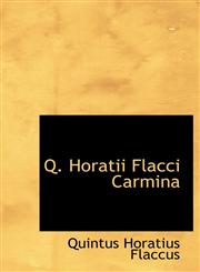Q. Horatii Flacci Carmina,1241660778,9781241660772